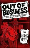 Out Of Business: Force a Company, Business or Store to Close Its Doors For Good!