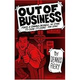 Out Of Business: Force a Company, Business or Store to Close Its Doors For Good!