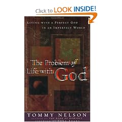 The Problem of Life With God: Living With a Perfect God in an Imperfect World