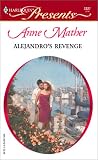 Alejandro's Revenge (Harlequin Presents #2327 Latin Lovers)