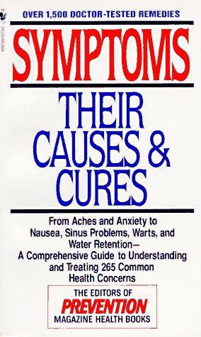 Symptoms: Their Causes & Cures : How to Understand and Treat 265 Health Concerns