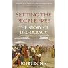 Setting the People Free: The Story of Democracy