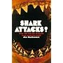 Shark Attacks: 150 True Life Accounts from Round the World
