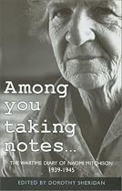 Among You Taking Notes...: The Wartime Diary of Naomi Mitchison, 1939-1945