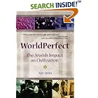 Click here to buy WorldPerfect: The Jewish Impact on Civilization by  Ken Spiro.