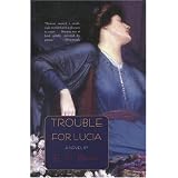 Trouble for Lucia: A Novel