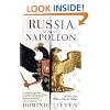 Russia Against Napoleon: The Battle for Europe, 1807 to 1814