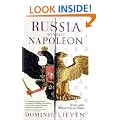 Russia Against Napoleon: The Battle for Europe, 1807 to 1814