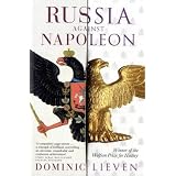 Russia Against Napoleonby Dominic Lieven