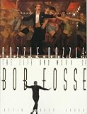 Razzle Dazzle: The Life and Work of Bob Fosse
