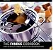 The Fondue Cookbook