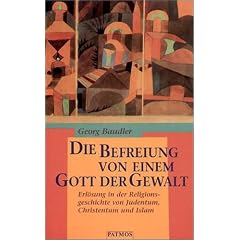 Die Befreiung von einem Gott der Gewalt
