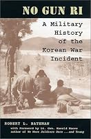 No Gun Ri: A Military History of the Korean War Incident