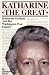Katharine the Great : Katharine Graham and Her Washington Post Empire