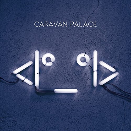 Caravan Palace - Io_oI - Zortam Music