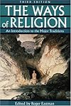 The Ways of Religion: An Introduction to the Major Traditions