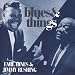 Blues and Things