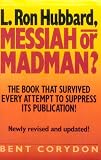 L.Ron Hubbard, Messiah or Madman?