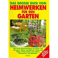 Das gro�e Buch vom Heimwerken f�r den Garten