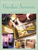 Handcrafted Garden Accents: Projects for Outdoor Living