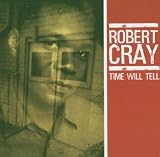 Robert Cray: Time Will Tell