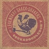Review Legendary Shackshakers  / Cock a Doodle Don't