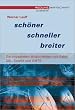 Sch�ner, schneller, breiter. Die ungeahnten M�glichkeiten von Kabel, DSL, Satellit und UMTS