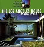 The Los Angeles House: Decoration And Design In Americas 20th Century City (California Architecture and Architects)