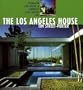 The Los Angeles House: Decoration And Design In America's 20th Century City (California Architecture & Architects)