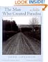 The Man Who Created Paradise: A Fable (Ohio Bicentennial)