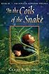 In the Coils of the Snake: Book III -- The Hollow Kingdom Trilogy