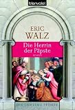 Die Herrin der P�pste - Eric Walz