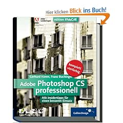 Adobe Photoshop CS professionell: Komplett in Farbe: Mit Insidertipps aus der Praxis (Galileo Design)