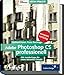 Adobe Photoshop CS professionell: Komplett in Farbe: Mit Insidertipps aus der Praxis (Galileo Design)