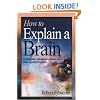 How to Explain a Brain: An Educator's Handbook of Brain Terms and Cognitive Processes