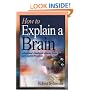 How to Explain a Brain: An Educator's Handbook of Brain Terms and Cognitive Processes