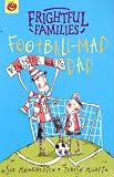 Football-mad Dad (Frightful Families)