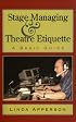 Stage Managing and Theatre Etiquette: A Basic Guide