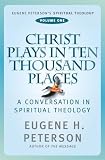 Christ Plays in Ten Thousand Places