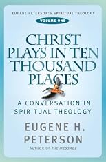 Christ Plays in Ten Thousand Places: A Conversation in Spiritual Theology