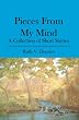 Pieces From My Mind: A Collect of Short Stories