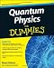 Quantum Physics For Dummies