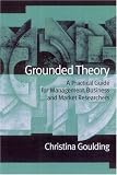 Grounded Theory: A Practical Guide for Management, Business and Market Researchers