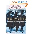 Peacemakers Six Months That Changed the World: The Paris Peace Conference of 1919 and Its Attempt to End War