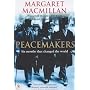 Peacemakers Six Months That Changed the World: The Paris Peace Conference of 1919 and Its Attempt to End War