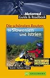 Die schönsten Routen in Slowenien und Istrien: Touren, Karten, Tipps. 10 Roadbooks zum Heraustrennen