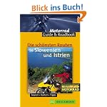Die schönsten Routen in Slowenien und Istrien. Touren, Karten, Tipps. 10 Roadbooks zum Heraustrennen