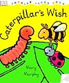 Toddler Story Book: Caterpillar's Wish