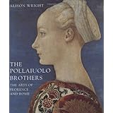 the pollaiuolo brothers the arts of florence and rome