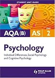 AQA (B) Psychology: Unit 2: Social Psychology, Cognitive Psychology and Individual Differences